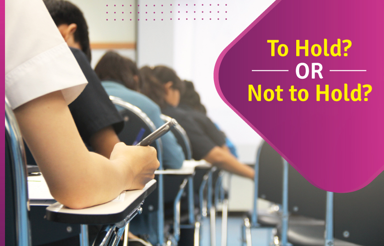 Class XII Board Exams – To Hold or Not to Hold?